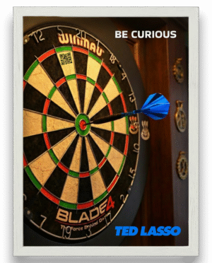 Ted Lasso - Be Curious